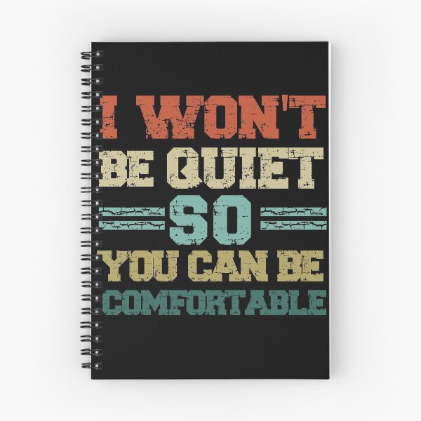 Item preview, i won't be quiet so you can be comfortable quiet  designed and sold by Live  Today.