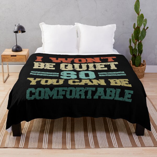 Item preview, i won't be quiet so you can be comfortable quiet  designed and sold by Live  Today.