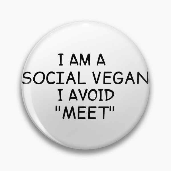 Item preview, I AM A SOCIAL VEGAN , I AVOID "MEET" (INTROVERT) designed and sold by Slaystyle.