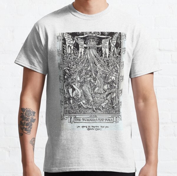 Walter Crane illustration:  The Workers May Pole - May Day Beltane Ritual   Classic T-Shirt