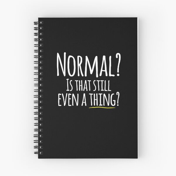 Item preview, Normal? Is that still even a thing? (Version 3  skinny font) designed and sold by LoveLifeRandom.