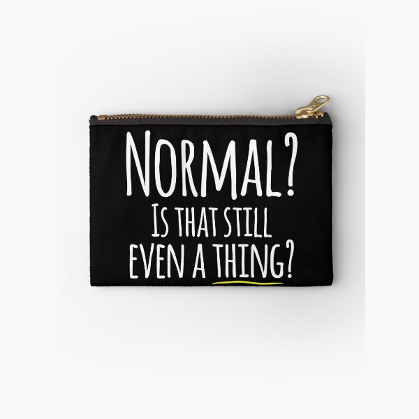 Item preview, Normal? Is that still even a thing? (Version 3  skinny font) designed and sold by LoveLifeRandom.