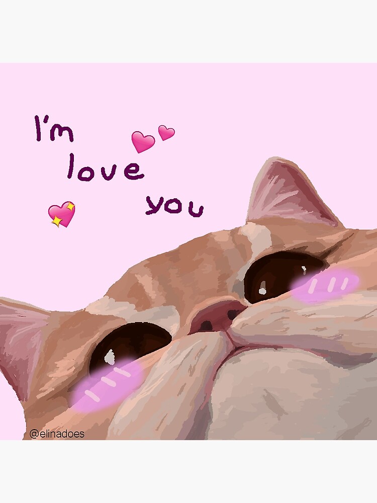 I Love You Cute Meme Cat Blushing