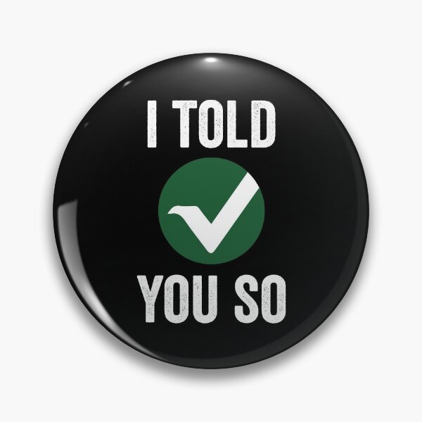 Item preview, i told you so, i told you so vertcoin, cryptocurrency, crypto meme, crypto quote, vertcoin exchange designed and sold by T-DESIGNEDZ.