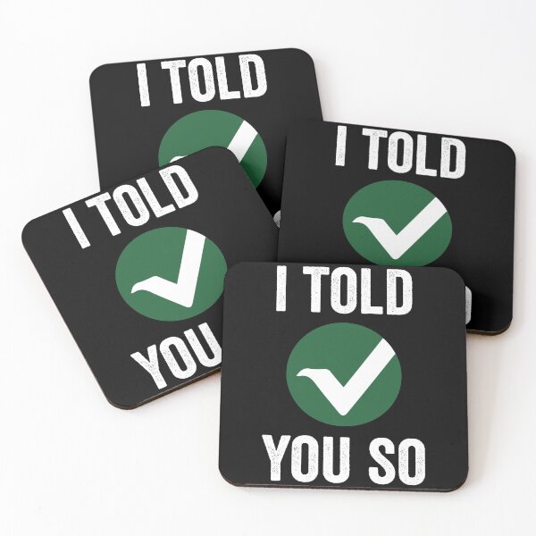 Item preview, i told you so, i told you so vertcoin, cryptocurrency, crypto meme, crypto quote, vertcoin exchange designed and sold by T-DESIGNEDZ.