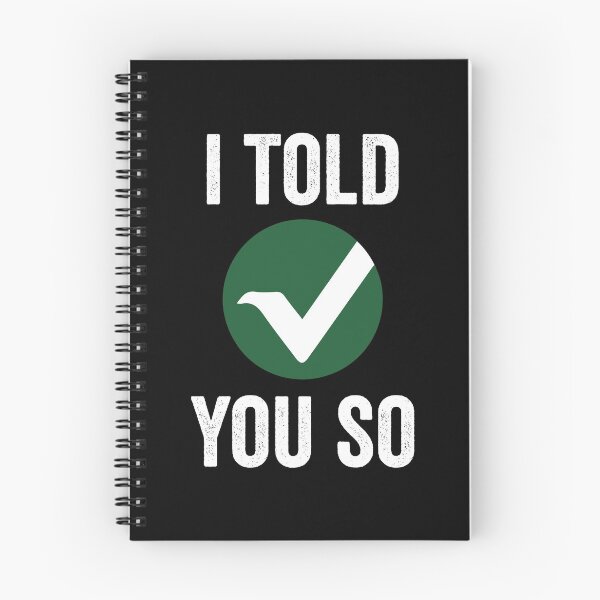 Item preview, i told you so, i told you so vertcoin, cryptocurrency, crypto meme, crypto quote, vertcoin exchange designed and sold by T-DESIGNEDZ.