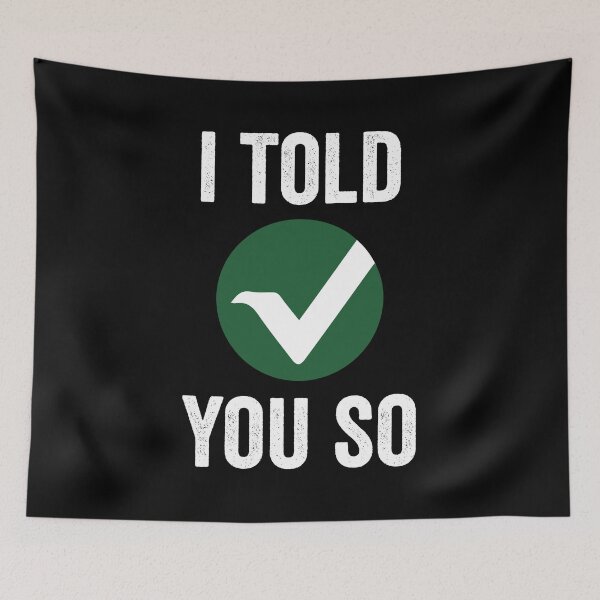 Item preview, i told you so, i told you so vertcoin, cryptocurrency, crypto meme, crypto quote, vertcoin exchange designed and sold by T-DESIGNEDZ.