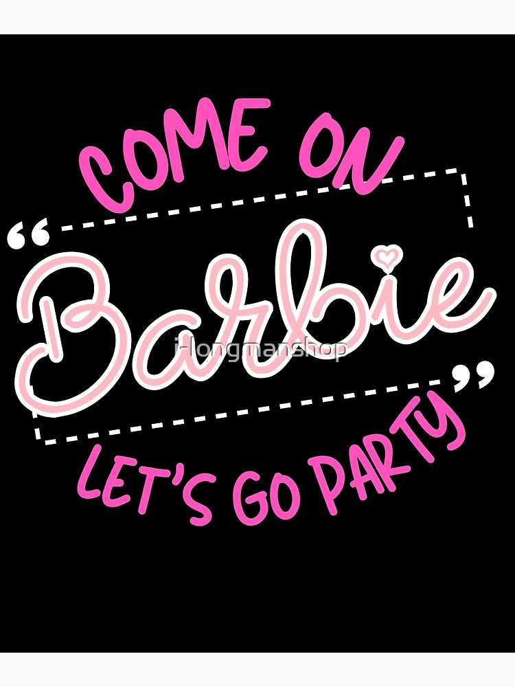 Come On Barbie, Let's Go Party