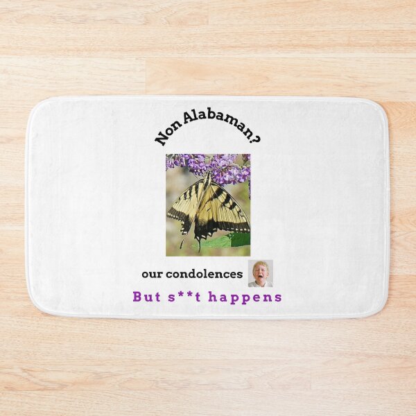 Item preview, " condolences to non Alabamans" (black text) designed and sold by skoumpourdides.
