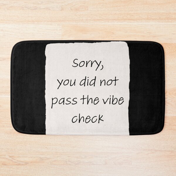 Item preview, YOU DID NOT PASS THE VIBE CHECK, VIBE CHECK FAILED designed and sold by Happy  Soul Store.