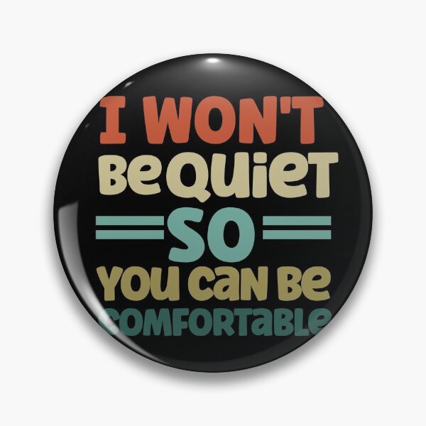 Item preview, won't be quiet so you can be comfortable quiet  designed and sold by Live  Today.