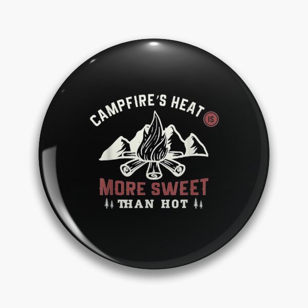 Item preview, Campfire's Heat Is More Sweet Than Hot For A Camper Camping Gift  designed and sold by rubysheila.