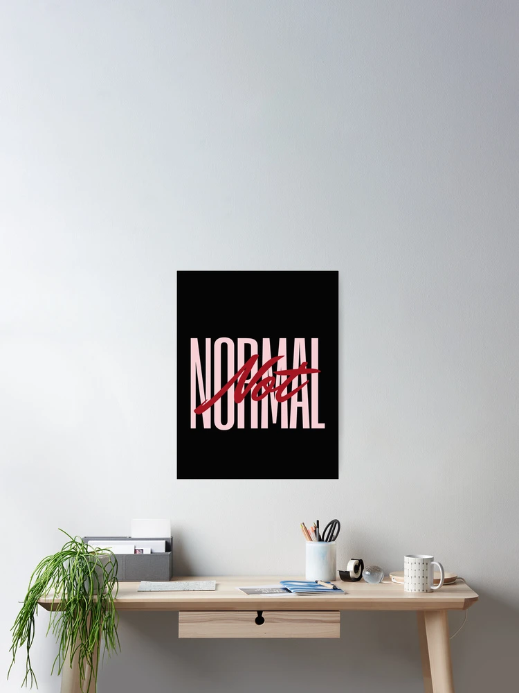 Thumbnail 2 of 3, Poster, Not Normal Design designed and sold by Click-Like.