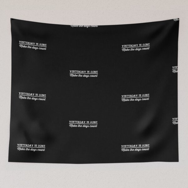 Item preview, Yesterday is gone make the days count designed and sold by Lungerman.
