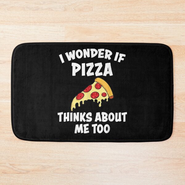Item preview, I Wonder If Pizza Thinks About Me Too Funny Snack Food Pizza Gift  designed and sold by rubysheila.