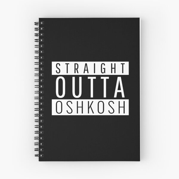 Item preview, Straight Outta Oshkosh Wisconsin designed and sold by Teelogic.