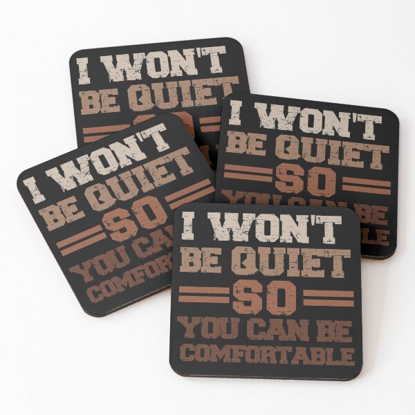 Item preview, i won't be quiet so you can be comfortable quiet gift idiea  designed and sold by Live  Today.