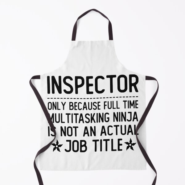 Item preview, inspector only because full time multitasking ninja is not an actual job title inspector gifts designed and sold by alaechamlal.