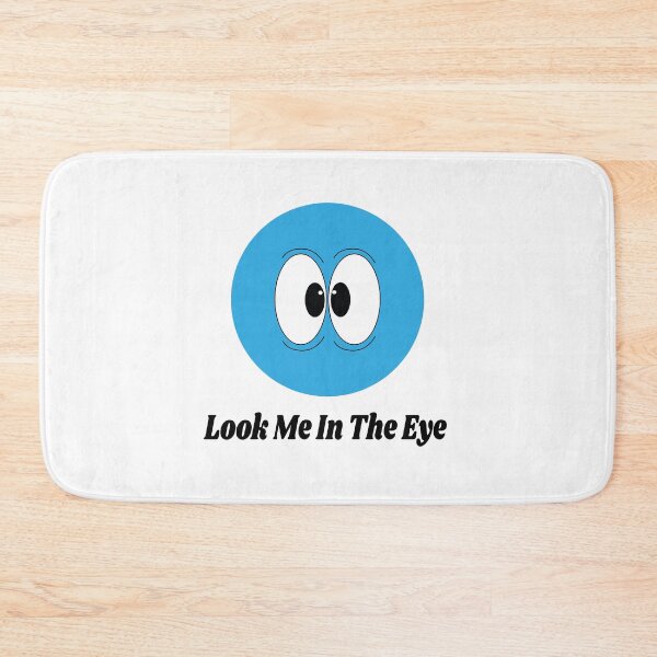 Item preview, Look Me In The Eye Funny designed and sold by digoarpi.