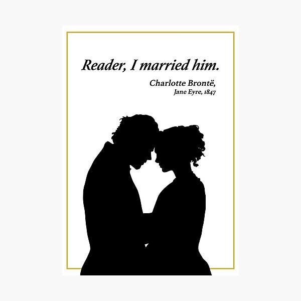 Item preview, Reader, I married him - Jane Eyre Quote designed and sold by ThatsNovelGifts.