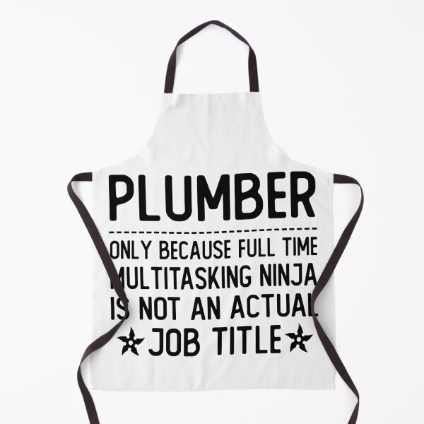 Item preview, plumber only because full time multitasking ninja is not an actual job title plumber gifts designed and sold by alaechamlal.