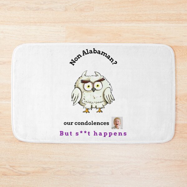 Item preview, " condolences to non Alabamans" (black text - owl) designed and sold by skoumpourdides.