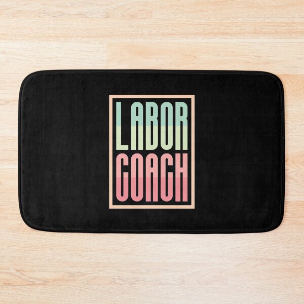 Item preview, Labor Coach designed and sold by GeeHanz.