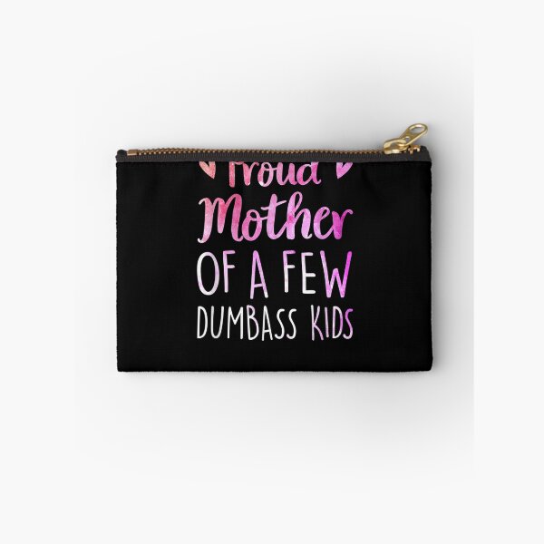 Item preview, Proud Mother Of A Few Dumbass Kids Funny Mom Mother's Day Gift  designed and sold by lindafrances.