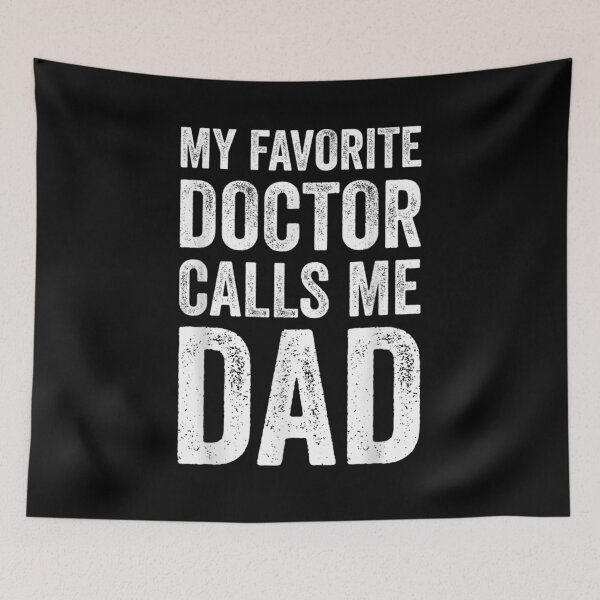 Item preview, Mens My Favorite Doctor Calls Me Dad Funny Proud Dad Father Gift  designed and sold by lindafrances.