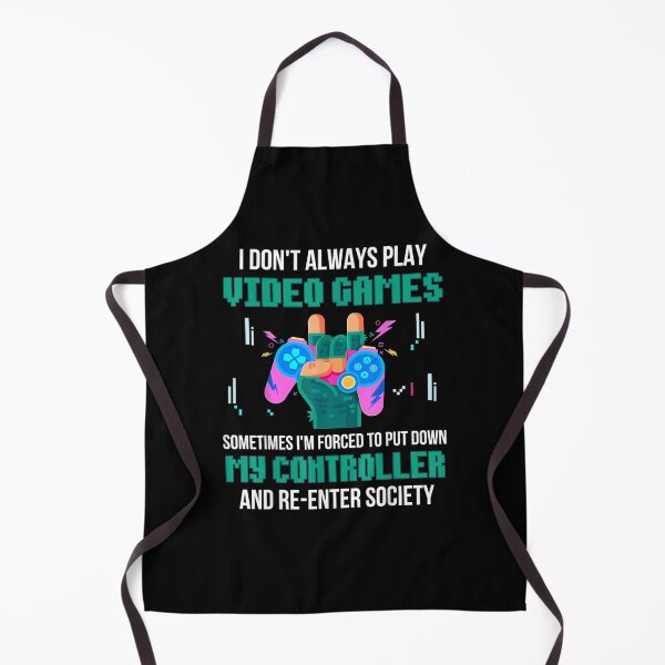 Item preview, I Don't Always Play Video Games Funny Gamer Player Gift designed and sold by dominique235.