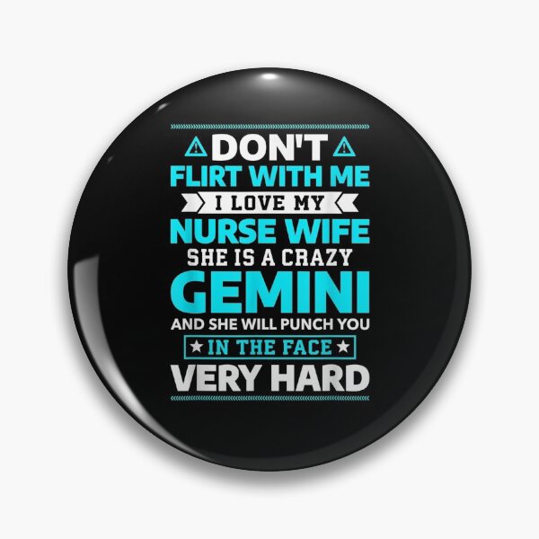 Item preview, Mens Don't Flirt With Me I Love My Gemini Nurse Wife Horoscope Gift  designed and sold by dominique235.