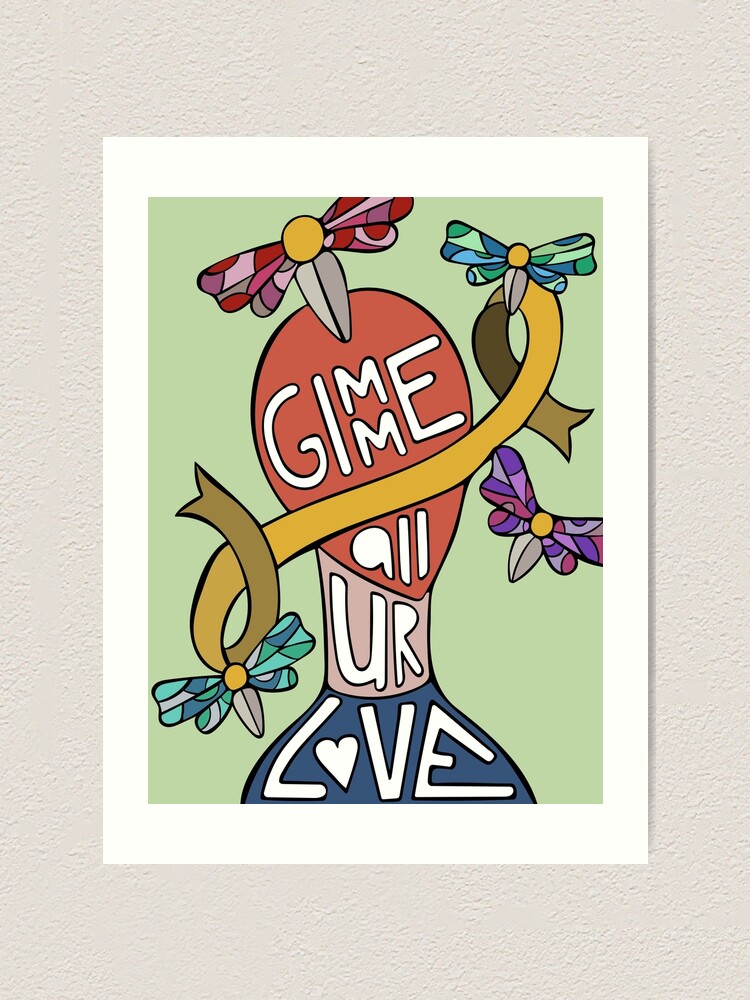 "Gib mir deine ganze Liebe" Kunstdruck von andyhilts | Redbubble