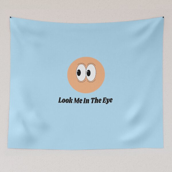 Item preview, Look Me In The Eye Funny designed and sold by digoarpi.