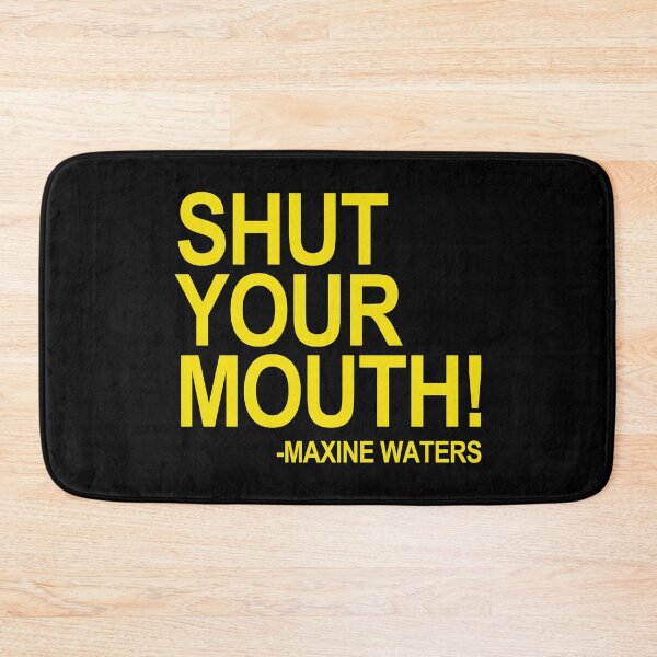 Item preview, Shut Your Mouth - Maxine Waters (yellow) designed and sold by Thelittlelord.