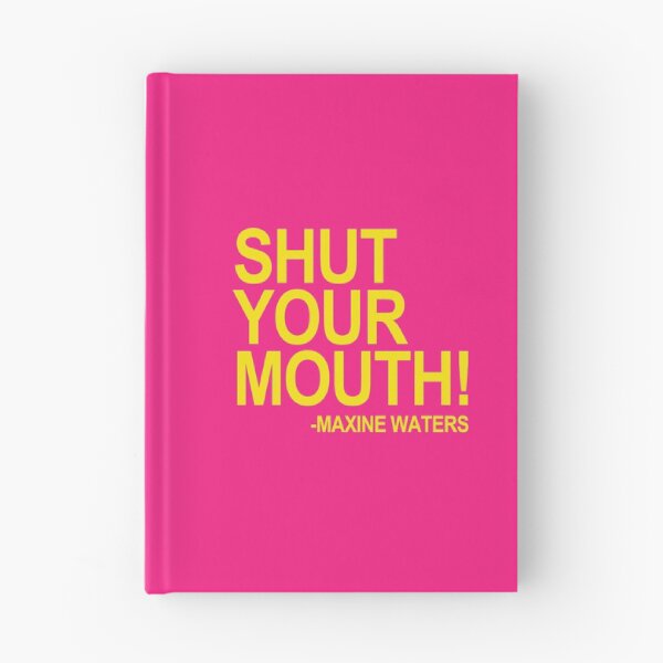 Item preview, Shut Your Mouth - Maxine Waters (yellow 2) designed and sold by Thelittlelord.