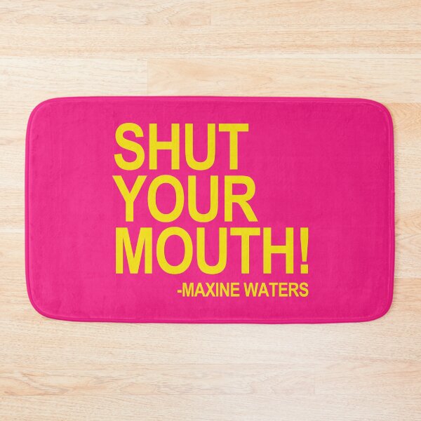 Item preview, Shut Your Mouth - Maxine Waters (yellow 2) designed and sold by Thelittlelord.