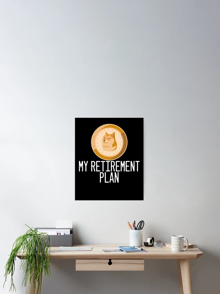 Imagen 2 de 3, Póster con la obra My Retirement Plan Dogecoin Millionaire HODL Crypto Doge Gear, diseñada y vendida por DynamicDesign.