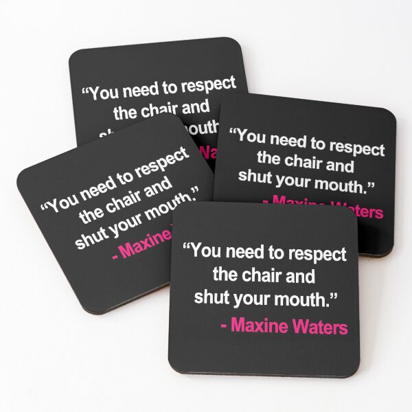 Item preview, Respect the Chair and Shut Your Mouth! - Maxine Waters to Gym Jordan designed and sold by Thelittlelord.