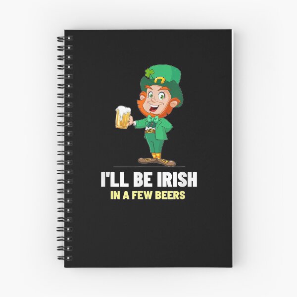 Item preview, I'll Be Irish In A Few Beers Cool St Patrick's Day Gift  designed and sold by mylahKristian.
