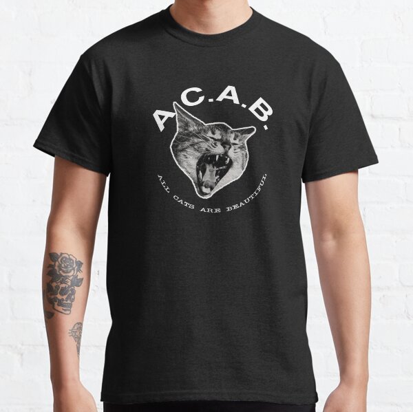 ACAB - All Cats Are Beautiful Classic T-Shirt