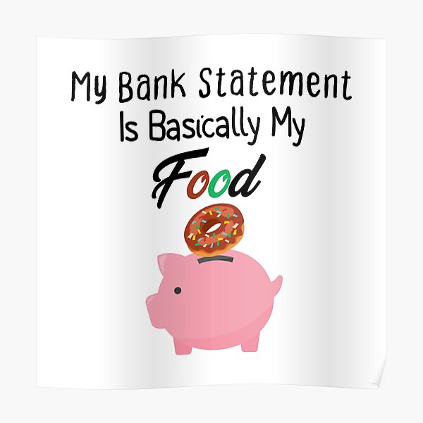 Funny Bank Statement Quotes Posters | Redbubble