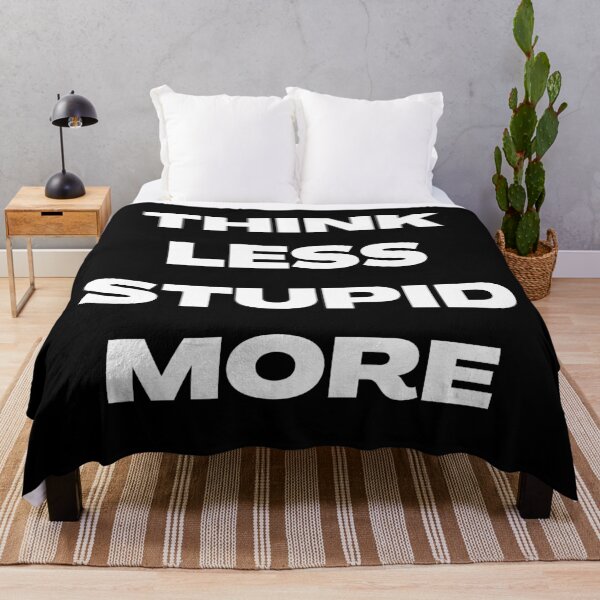 Item preview, THINK LESS STUPID MORE designed and sold by PureGeometry.