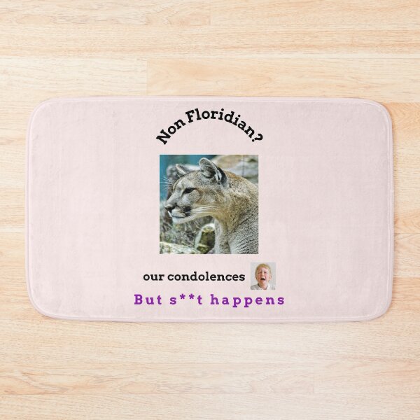 Item preview, "Condolences to non Floridians" (black text) designed and sold by skoumpourdides.