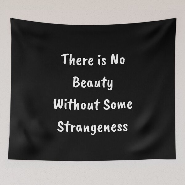 Item preview, There Is No Beauty Without Some Strangeness designed and sold by Tasneem Morgan.