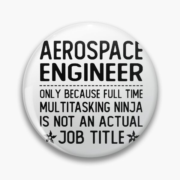 Item preview, aerospace engineer only because full time multitasking ninja is not an actual job title aerospace engineer gifts designed and sold by alaechamlal.
