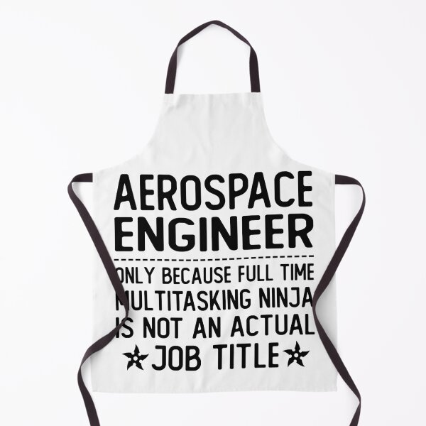 Item preview, aerospace engineer only because full time multitasking ninja is not an actual job title aerospace engineer gifts designed and sold by alaechamlal.