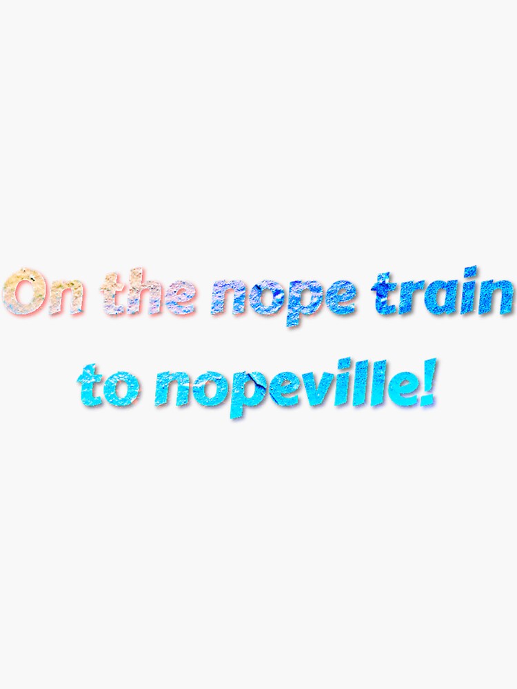 Thumbnail 3 of 3, Sticker, Still nope designed and sold by Pinkypod.