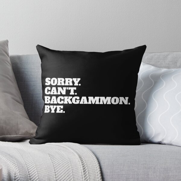 Funny Sorry Can't Backgammon Bye Throw Pillow