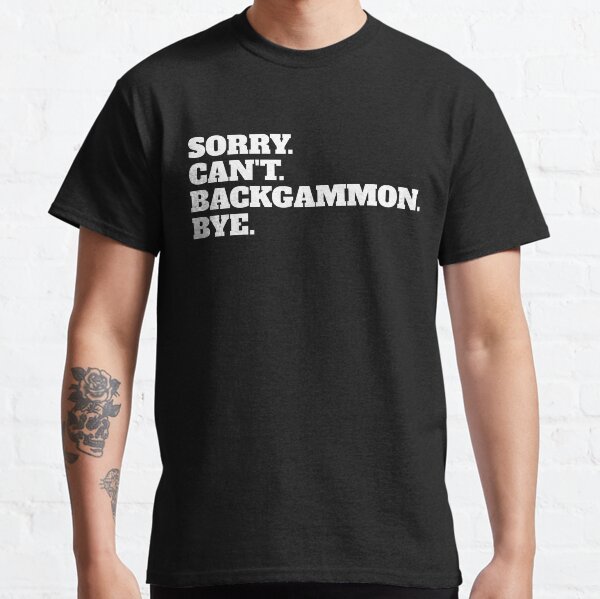 Funny Sorry Can't Backgammon Bye Classic T-Shirt