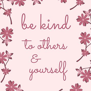 Artwork thumbnail, Be Kind To Others & Yourself Cute Purple Pink Flowers Typography by Dream Big! by E. H.